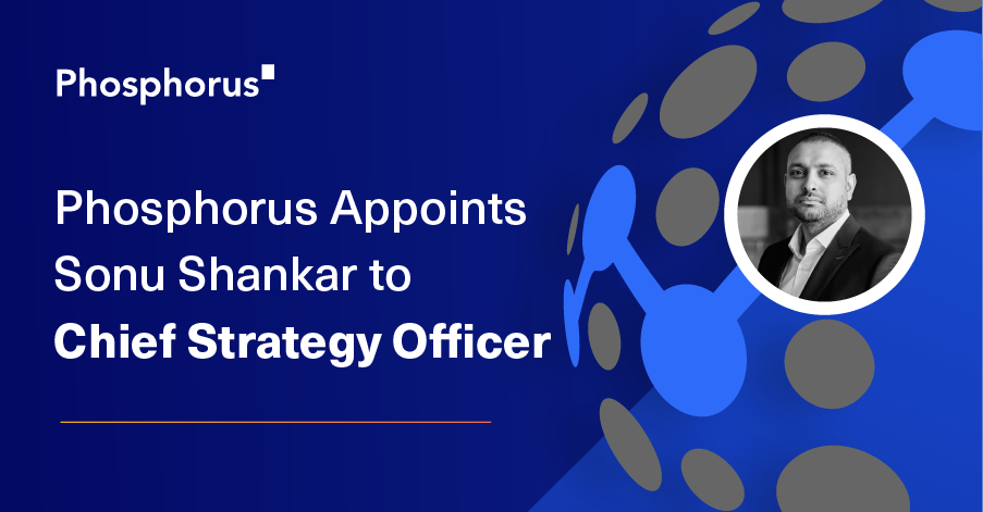 Phosphorus Cybersecurity Appoints Sonu Shankar to Chief Strategy Officer
