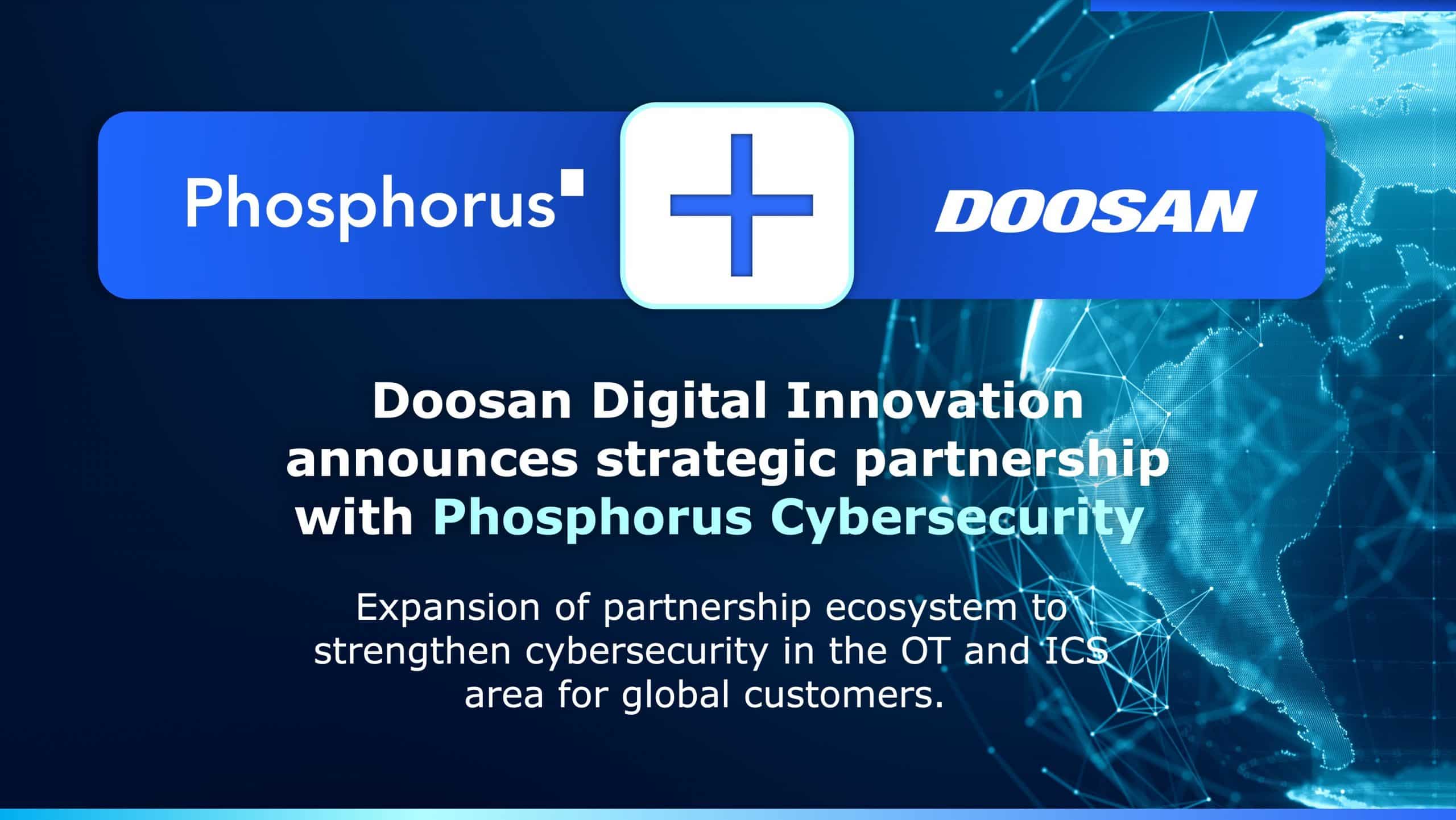 Through partnership with Phosphorus, Doosan strengthens its OT cybersecurity partner ecosystem to secure xIoT and OT global companies.