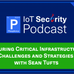 Sean Tufts of Optiv guests on the IoT Security Podcast