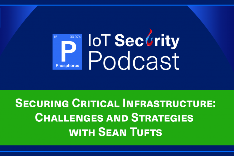 Sean Tufts of Optiv guests on the IoT Security Podcast