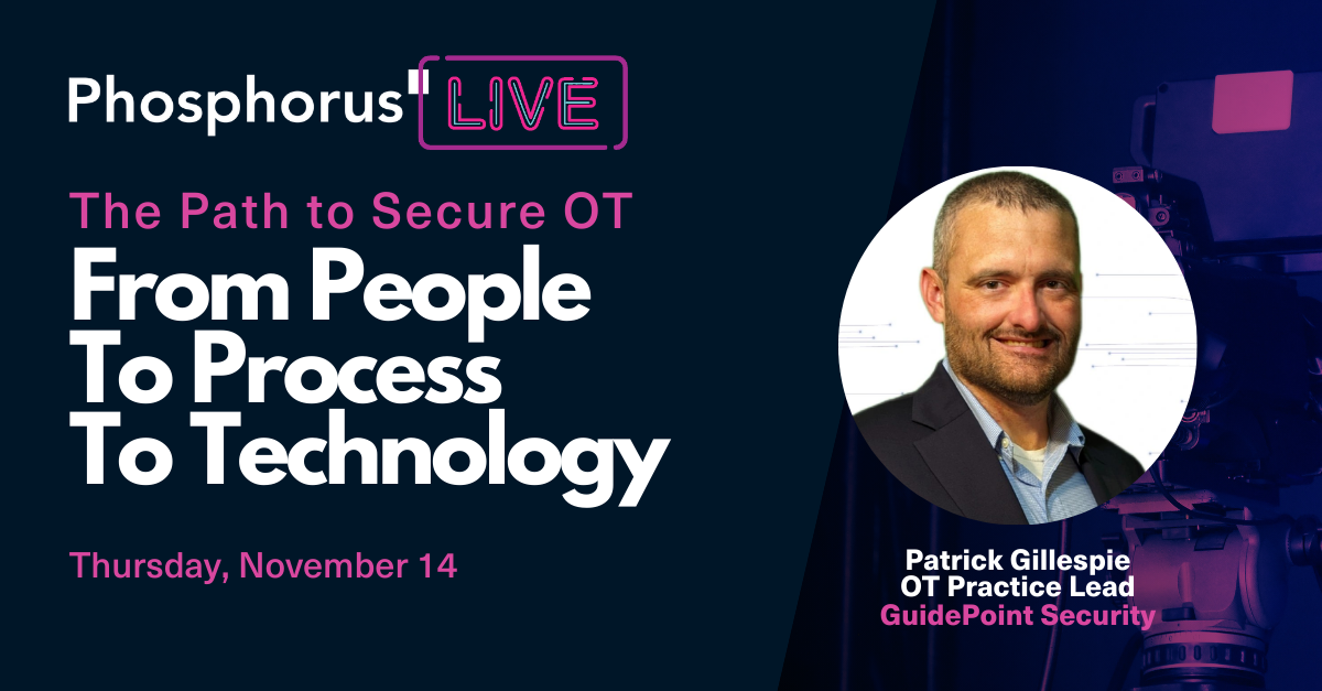 Patrick Gillespie, OT Practice Lead at Guidepoint Security, is a guest on Phosphorus LIVE!