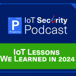 Podcast cover for episode 36 of the IoT Security Podcast looking back on lessons from guests in 2024.