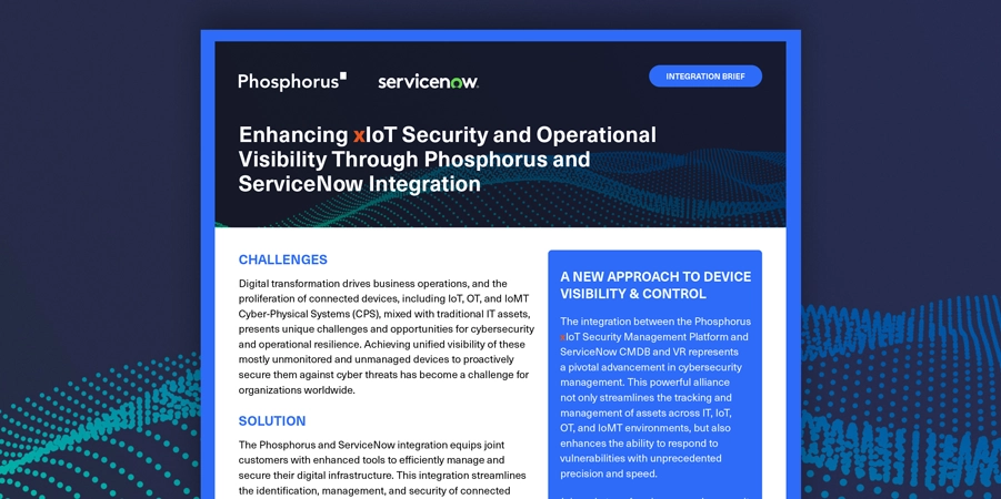 Phosphorus + ServiceNow Integration Brief